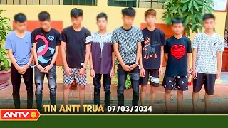 Tin tức an ninh trật tự nóng, thời sự Việt Nam mới nhất 24h trưa 7/3 | ANTV