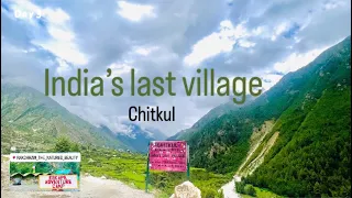 CHITKUL | India’s last  Village | Road Trip | chitkul in summer’s | Rakcham HP