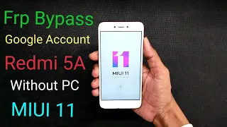 Xiaomi Redmi 5A (MCI3B) Frp Bypass MIUI 11 Without PC Done