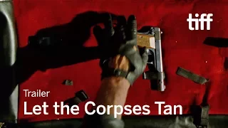 LET THE CORPSES TAN Trailer | TIFF 2017