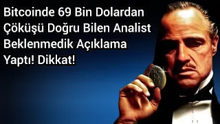 Bitcoinde 69 Bin Dolardan Çöküşü Doğru Bilen Analist Beklenmedik Açıklama Yaptı! Dikkat!