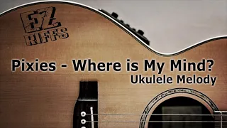 Pixies - Where is My Mind? | Easy Fingerpicking Ukulele Tutorial