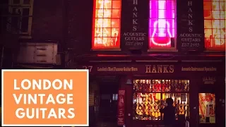 Hanks Guitar Shop London - Vintage Guitars