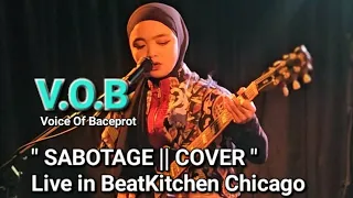 V.O.B   "SABOTAGE || COVER" Live in Chicago