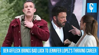 Ben Affleck brings bad luck to Jennifer Lopez's thriving career