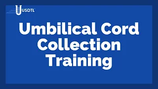 Umbilical Cord Collection Training Video