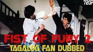 Fist of Fury 2 | "Tagalog Fan Dubbed" HD Video