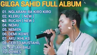 GILGA SAHID ALBUM PALING VIRAL-NGLARANI RA KIRO KIRO-KLERU-RUCAH-NEMU-NEMEN-DEMI KOWE-FULL ALBUM