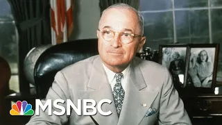 Harry Truman's Legacy On Foreign Policy | Morning Joe | MSNBC