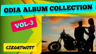 ଓଡ଼ିଆ ଆଲବମ ଗୀତ  VOL-3_best Odia album song collection_Top songs of ODIA Album