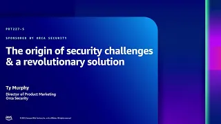 AWS re:Inforce 2023 - The origin of security challenges & a revolutionary solution (PRT227-S)