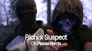 Richi x Suspect - Oh Please (Remix) #malistrip #activegxng