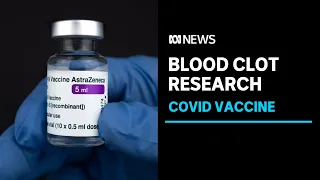 New research into a Covid-19 vaccine's links to blood clotting | ABC News