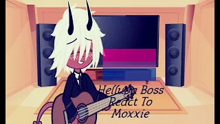 Helluva Boss react to Moxxie // Ships • Angst  // Part 1