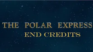 The Polar Express [End Credits]