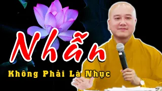 Học được chữ NHẪN ở đời Mọi việc ắt THÀNH CÔNG! | Thầy Thích Pháp Hòa tuyệt vời