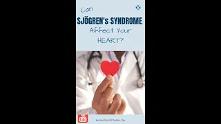 How can Sjogren's Syndrome affect your heart?