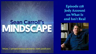 Mindscape 178 | Jody Azzouni on What Is and Isn't Real