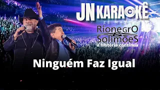 NINGUEM FAZ IGUAL RIONEGRO & SOLIMOES A HOSTORIA CONTINUA JN KARAOKE