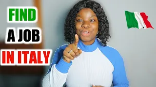TIPS ON HOW TO FIND A JOB IN ITALY AS A FOREIGNER | DANIELLA OWUSU