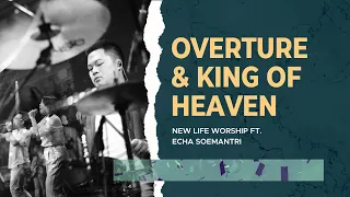 Overture & King of Heaven - New Life Worship ft. @echasoemantri  | Moment