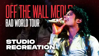 Off The Wall Medley | Michael Jackson [BAD Tour] Fanmade Recreation