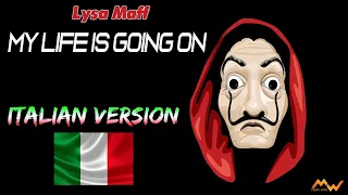 MY LIFE IS GOING ON in Italiano LA CASA DI CARTA (ITALIAN VERSION) Lysa Maff
