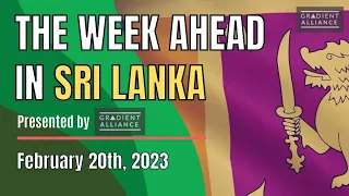 The Week Ahead in Sri Lanka - February 20th, 2023