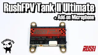 RushFPV Tank II Ultimate VTX (+ add-on Mic)  Supplied by RushFPV