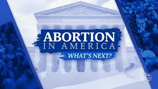 Abortion in America: What's Next?