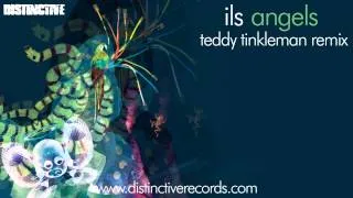 ils - Angels (Teddy Tinkleman Remix)