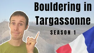 Bouldering in Targassonne Season 1 | Rock Climbing in France | Alex Tighe