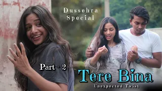 Tere Bina|  Part - 2 | Revenge Story | Emotional Love Story | Evr