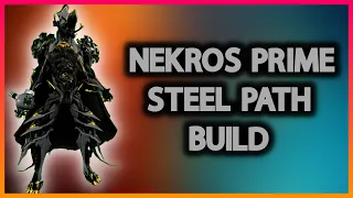 Nekros Prime | Steel Path Viable Build | Warframe