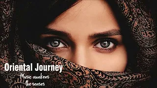 Oriental Journey - Best Ethnic Deep House - Chill Out Music Mix [1 Hour Around The World]#1