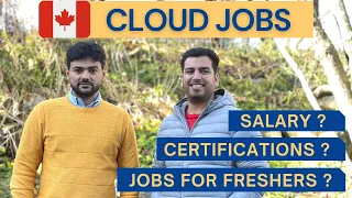 Cloud jobs in Canada | Scope, Salary, Skills, Certifications | Can freshers get a job?