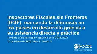 Jornadas sobre Fiscalidad y Desarrollo de la OCDE 2023 (Día 1 Sala 1 Sesión 3): IFSF