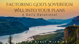 Morning Devotion | Factoring God's Sovereign Will into your plans