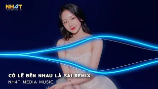 Có Lẽ Bên Nhau Là Sai Remix, Thuỷ Triều Remix, Cắt Đôi Nỗi Sầu Remix - Nhạc Hot Remix TikTok 2024