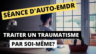 Séance d'auto-EMDR: traiter un traumatisme soi-même?