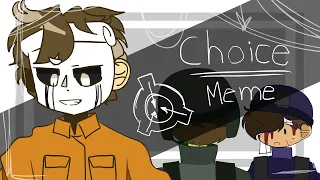 choice // animation meme |SCP worldview
