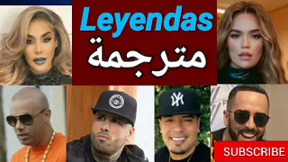 Karol G, Wisin & Yandel, Nicky Jam, Ivy Queen, Zion, Alberto Stylee - LEYENDAS - مترجمة عربي