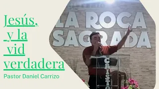 San Juan 15.6 ■ Jesús, y la vid verdadera ■ Pastor Daniel Carrizo