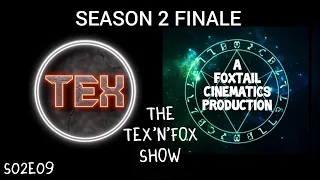 Season 2 FINALE | The TEX'n'FOX Show