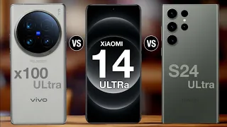 Vivo X100 Ultra Vs Xiaomi 14 Ultra Vs Samsung Galaxy S24 Ultra