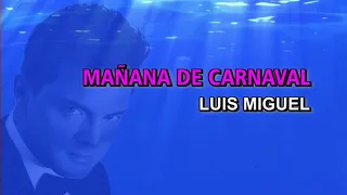 Luis Miguel - Mañana de carnaval (Karaoke)