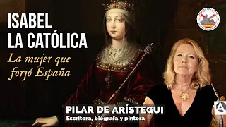 Isabel la Católica. La mujer que forjó España. Con Pilar de Arístegui