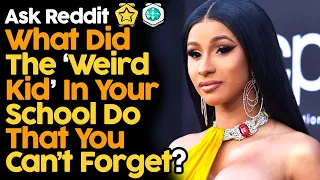 What Did The 'Weird Kid' In Your School Do That You Can't Forget?