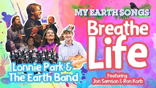 Breathe Life | My Earth Songs | Jon Samson | Lonnie Park and the Earth Band | Songs for Children