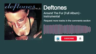 Deftones - Around The Fur - Full Album (Instrumental)  🥳 100 subscribers! Thank you all! 🥳